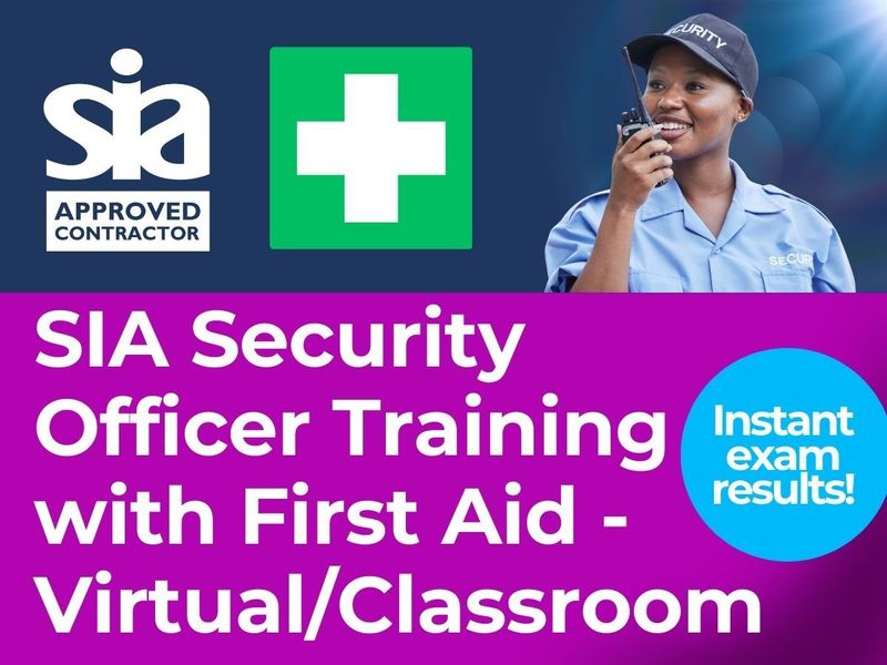 Saturday 23/5/26 - Security Officer Training with First Aid - Virtual/Classroom - GLASGOW