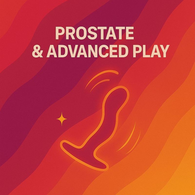 Prostate &amp; Advanced Play