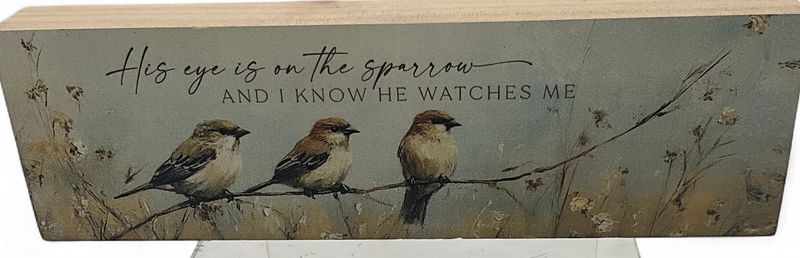 His Eyes are on the Sparrow wood standup