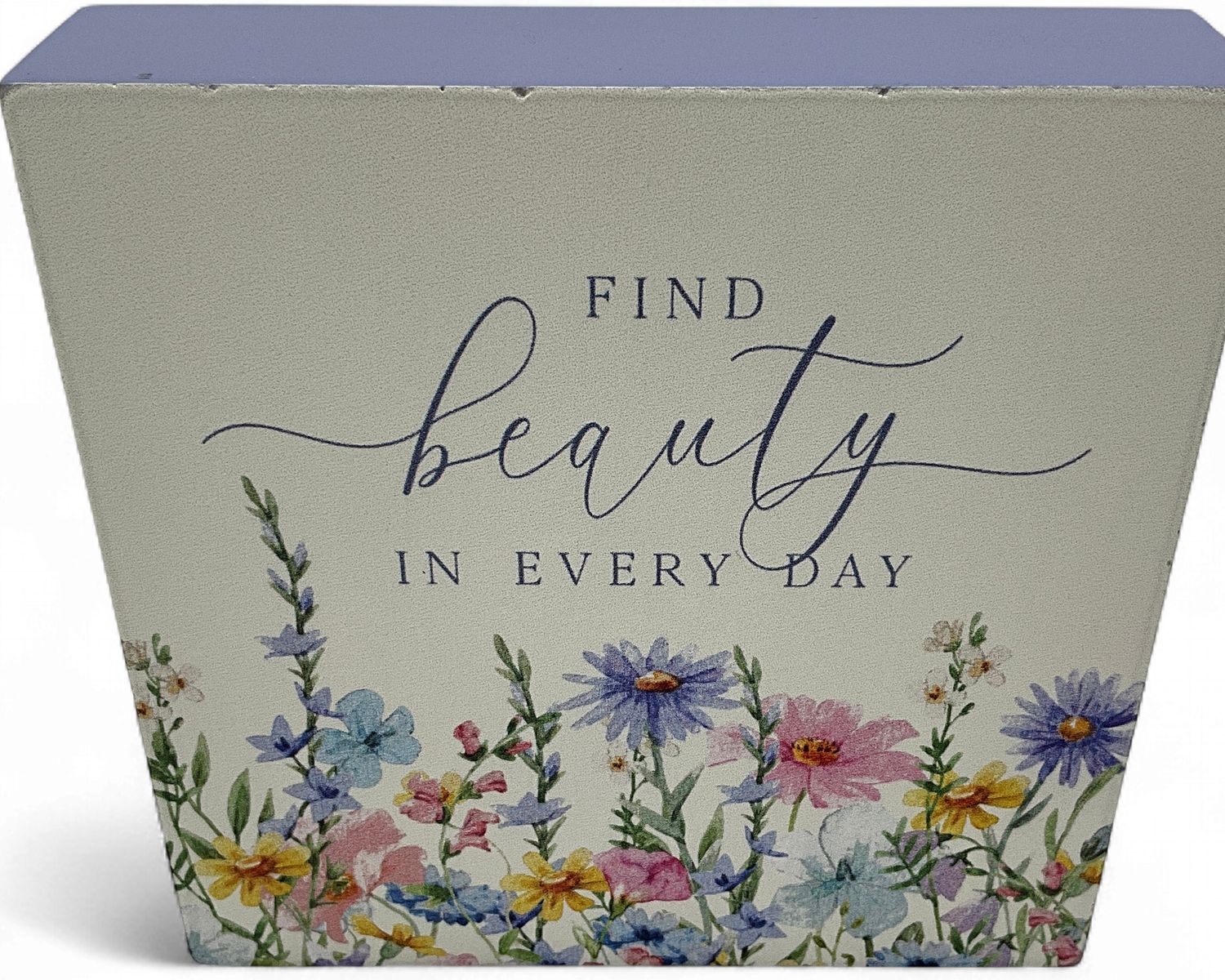 Find Beauty in Every Day Wood Sign