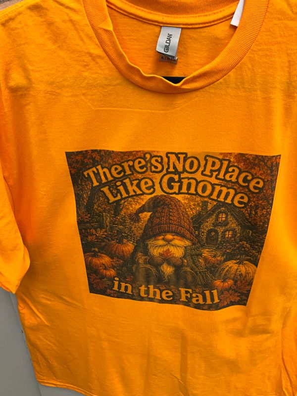 There's No Place Like Gnome in the Fall T-shirt