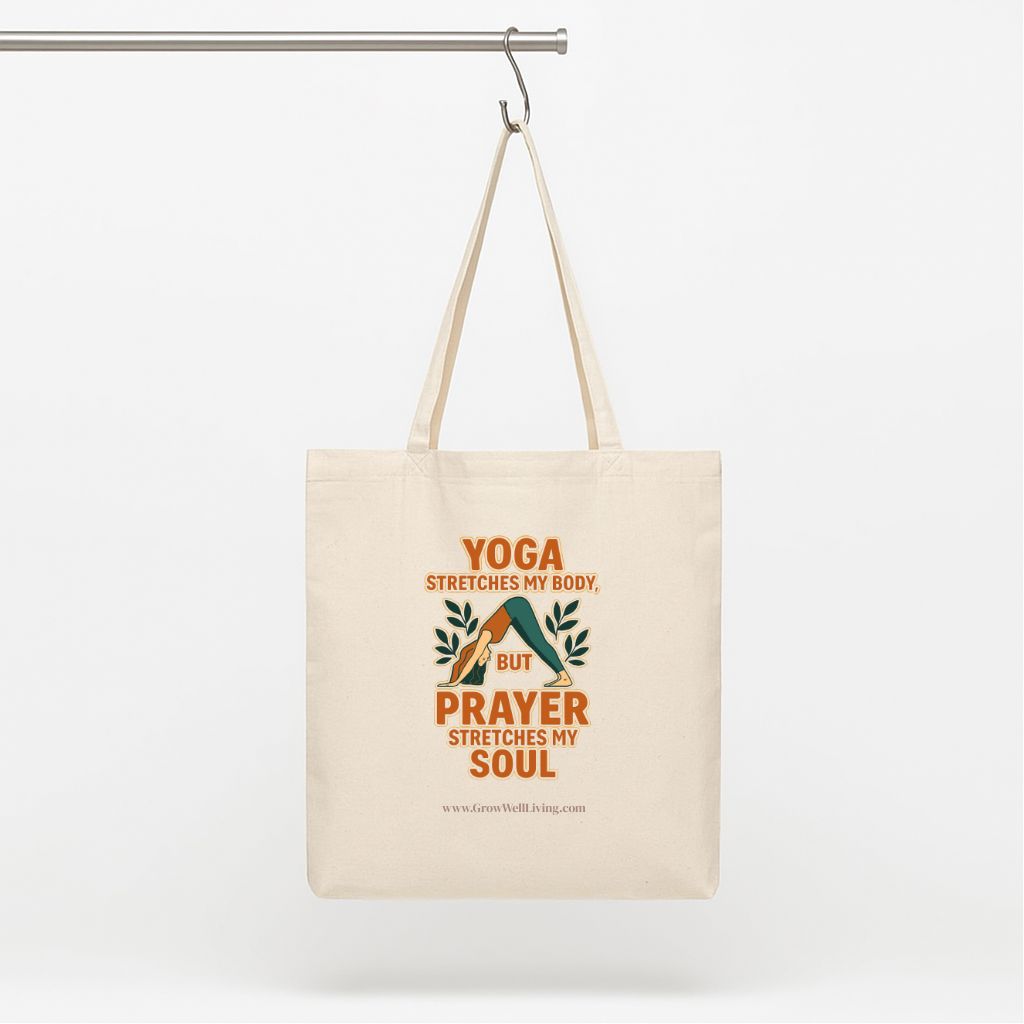 Christian Yoga Tote Bag - Yoga stretches my body, but prayer stretches my soul