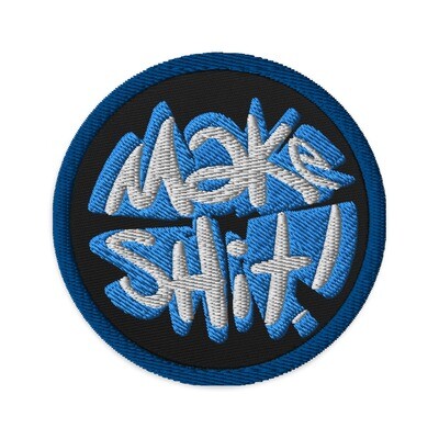 Embroidered MAKESHIT patch
