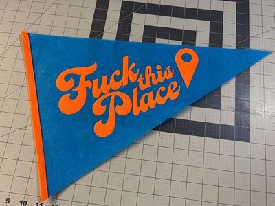 &quot;Fuck This Place&quot; Pennant