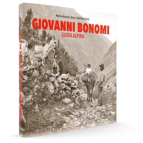Libro: Marino Amonini, Beno e Raffaele Occhi, GIOVANNI BONOMI. GUIDA ALPINA, Beno Editore, Sondrio 2020