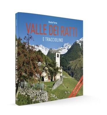 Libro: Oreste Forno, Valle dei Ratti e Tracciolino, Beno Editore, Sondrio 2017