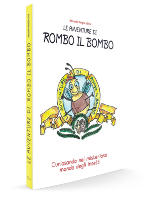 Libro: Alessandra Morgillo e Dicle, Rombo il bombo. Curiosando nel misterioso mondo degli insetti, Beno editore, Sondrio 2021