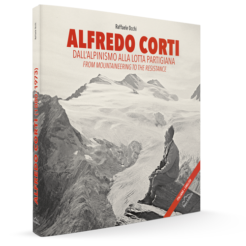Libro: Raffaele Occhi, Alfredo Corti. Dall'alpinismo alla lotta partigiana; Beno Editore, Sondrio 2018