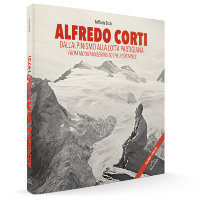 Libro: Raffaele Occhi, Alfredo Corti. Dall'alpinismo alla lotta partigiana; Beno Editore, Sondrio 2018