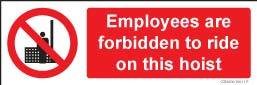300 x 100mm Employee are forbidden to ride on this hoist sign