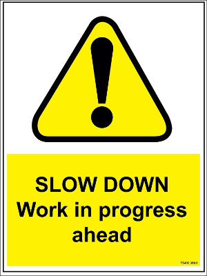 300 x 400mm Slow down work in progress sign