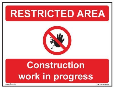 600 x 400mm Restricted area construction work in progress sign
