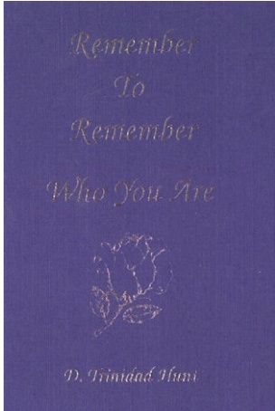 Remember to Remember Who You Are-D. Trinidad Hunt