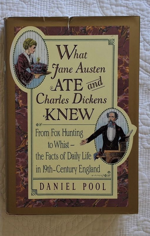 What Jane Austen Ate and What Charles Dickens Knew  Daniel Pool