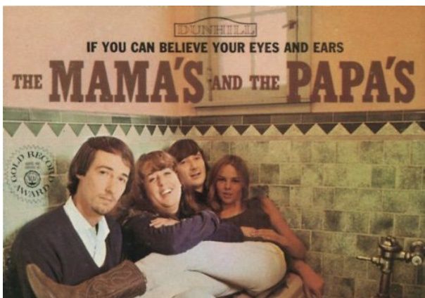 The Mama&#39;s and the Papa&#39;s If You Can Believe Your Eyes and Ears