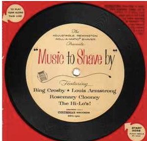 “Music to Shave by” ft. Bing Crosby, Louis Armstrong, Rosemary Clooney &amp; The Hi-Lo’s. 1959 Advertising Record