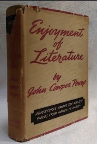 1938 Enjoyment of Literature by Jihn Cowper Pourys