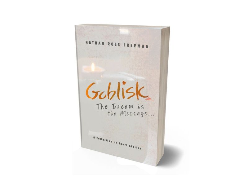Goblisk: The Dream is the Message- Short Stories (paperback)