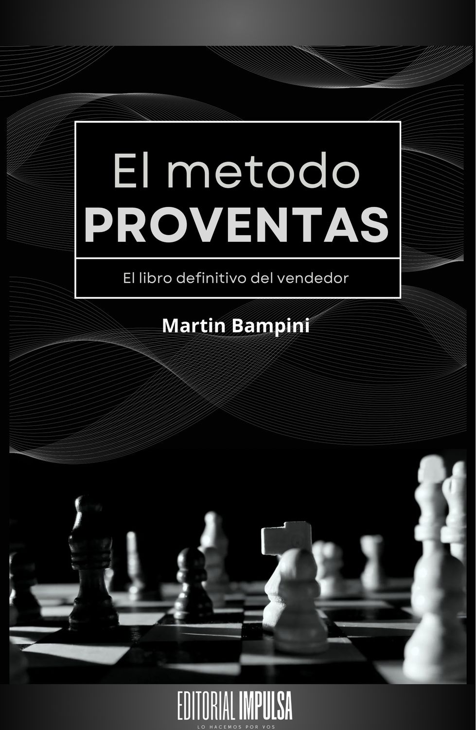 El método Proventas: El libro definitivo del vendedor