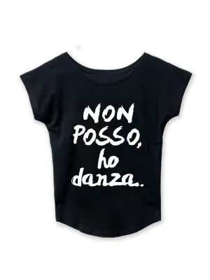 T-shirt NON POSSO HO DANZA