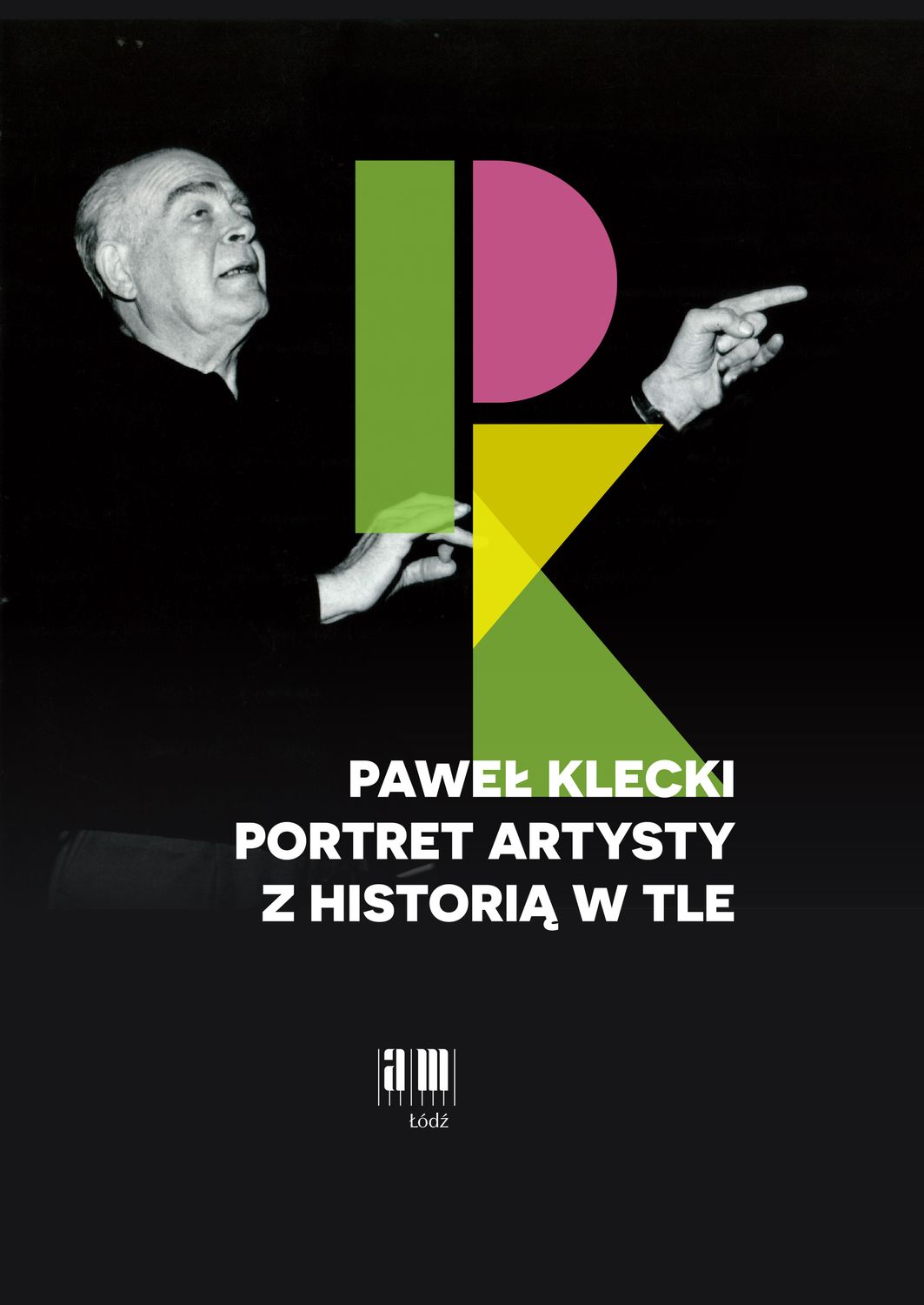 Paweł Klecki. Portret artysty z historią w tle
