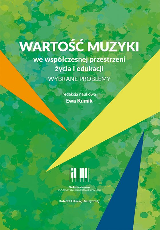 Wartość muzyki we współczesnej przestrzeni życia i edukacji. Wybrane problemy