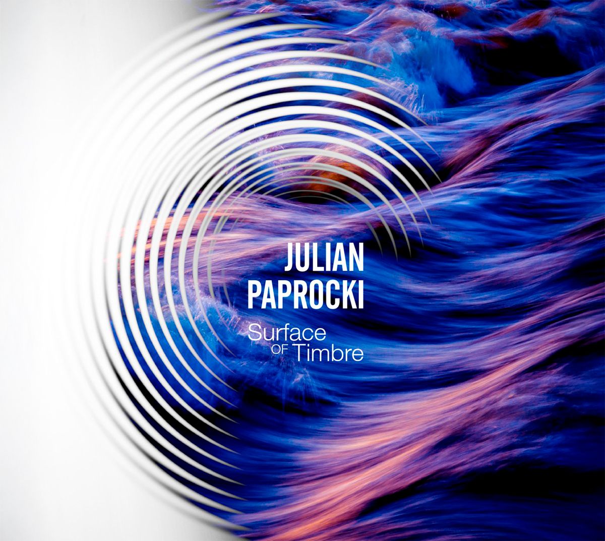 JULIAN PAPROCKI Surface of Timbre