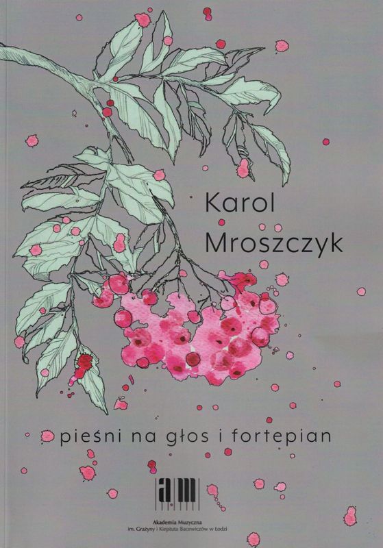 Pieśni na głos i fortepian - Karol Mroszczak