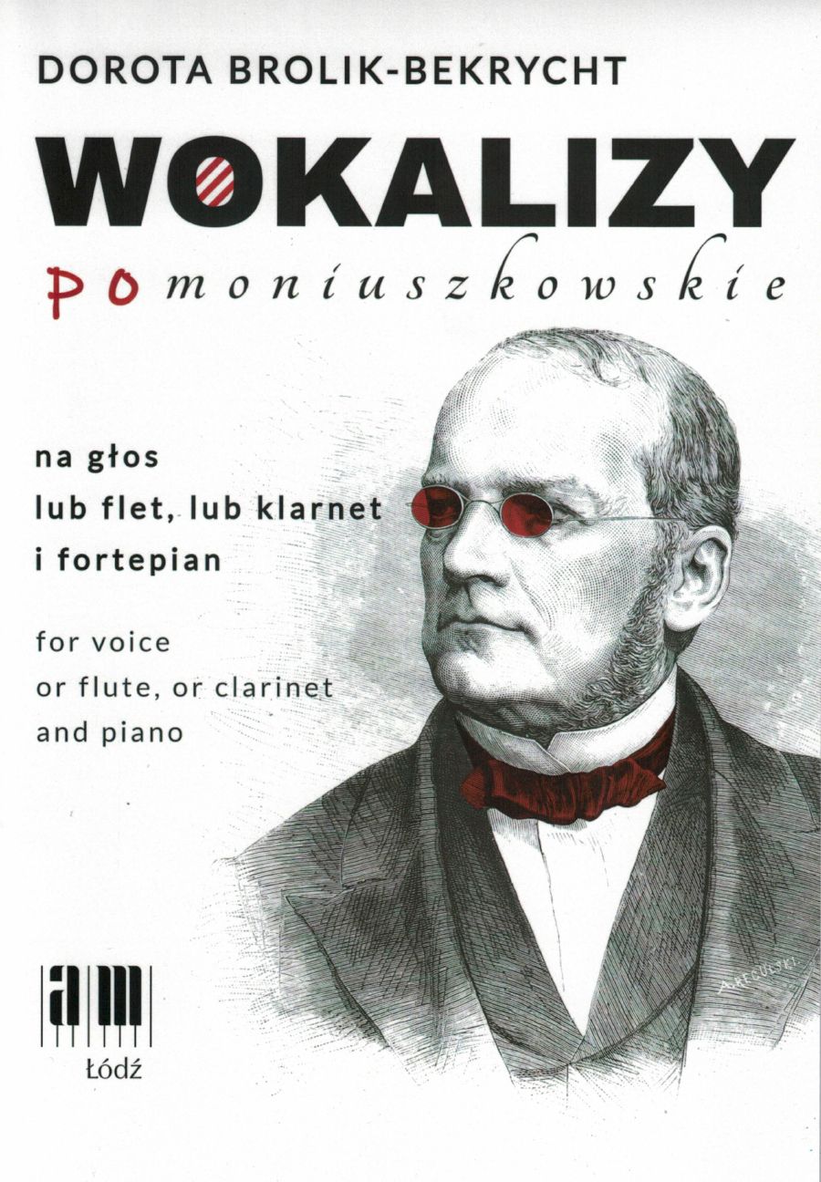 WOKALIZY POMONIUSZKOWSKIE na głos lub flet, lub klarnet i fortepian