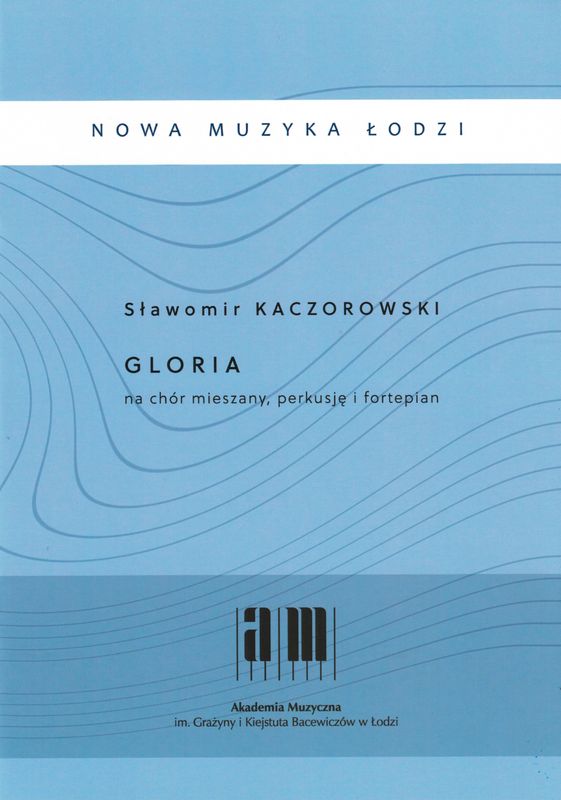 GLORIA na chór mieszany, perkusję i fortepian - Sławomir Kaczorowski