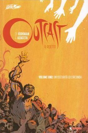 OUTCAST 1 - UN OSCURITÀ LO CIRCONDA OUTCAST 1 - UN OSCURITÀ LO CIRCONDA