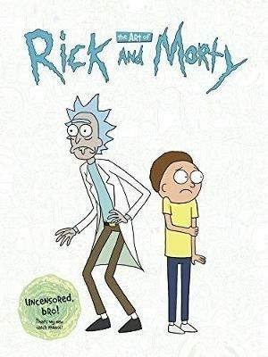 THE ART OF RICK AND MORTY (INGLESE)