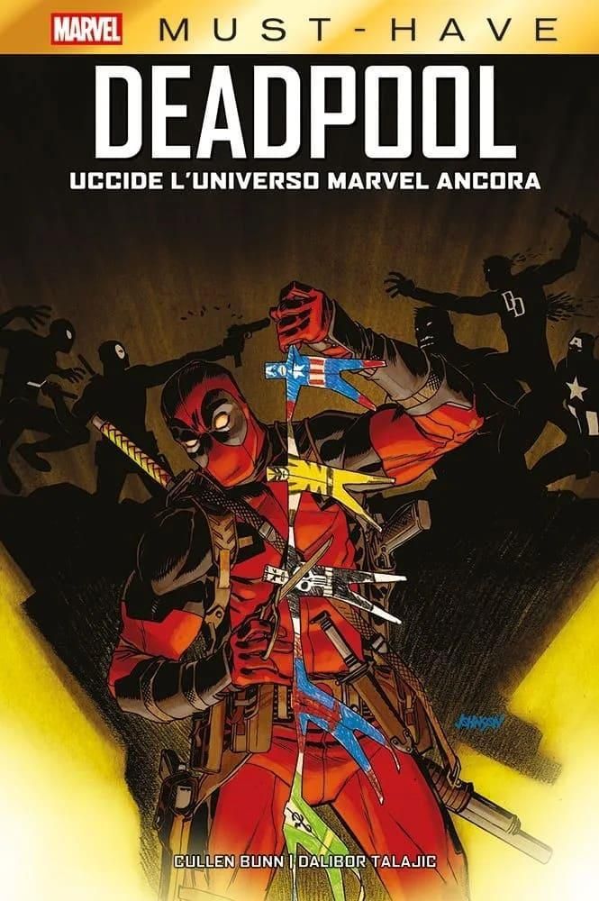 MARVEL MUST HAVE - DEADPOOL UCCIDE L'UNIVERSO MARVEL ANCORA