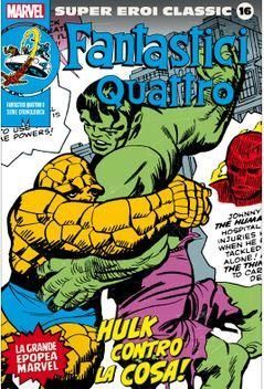 SUPER EROI CLASSIC -  FANTASTICI QUATTRO HULK CONTRO LA COSA!