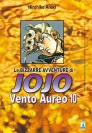 LE BIZZARRE AVVENTURE JO JO - VENTO AUREO 10 LE BIZZARRE AVVENTURE JO JO - VENTO AUREO 10
