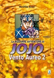 LE BIZZARRE AVVENTURE JO JO - VENTO AUREO 2