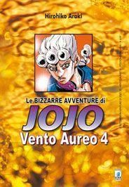 LE BIZZARRE AVVENTURE JO JO - VENTO AUREO 4 LE BIZZARRE AVVENTURE JO JO - VENTO AUREO 4