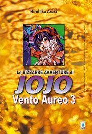 LE BIZZARRE AVVENTURE JO JO - VENTO AUREO 3 LE BIZZARRE AVVENTURE JO JO - VENTO AUREO 3