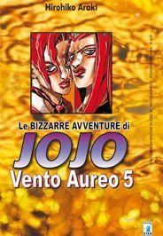 LE BIZZARRE AVVENTURE JO JO - VENTO AUREO 5 LE BIZZARRE AVVENTURE JO JO - VENTO AUREO 5