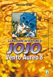 LE BIZZARRE AVVENTURE JO JO - VENTO AUREO 8 LE BIZZARRE AVVENTURE JO JO - VENTO AUREO 8