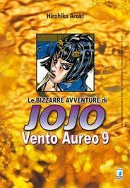 LE BIZZARRE AVVENTURE JO JO - VENTO AUREO 9 LE BIZZARRE AVVENTURE JO JO - VENTO AUREO 9