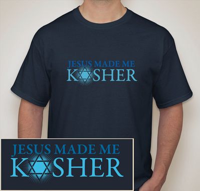 "Jesus Made Me Kosher” T-Shirt