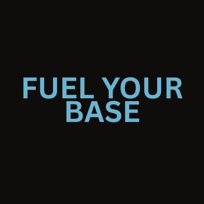 Fuel Your Base