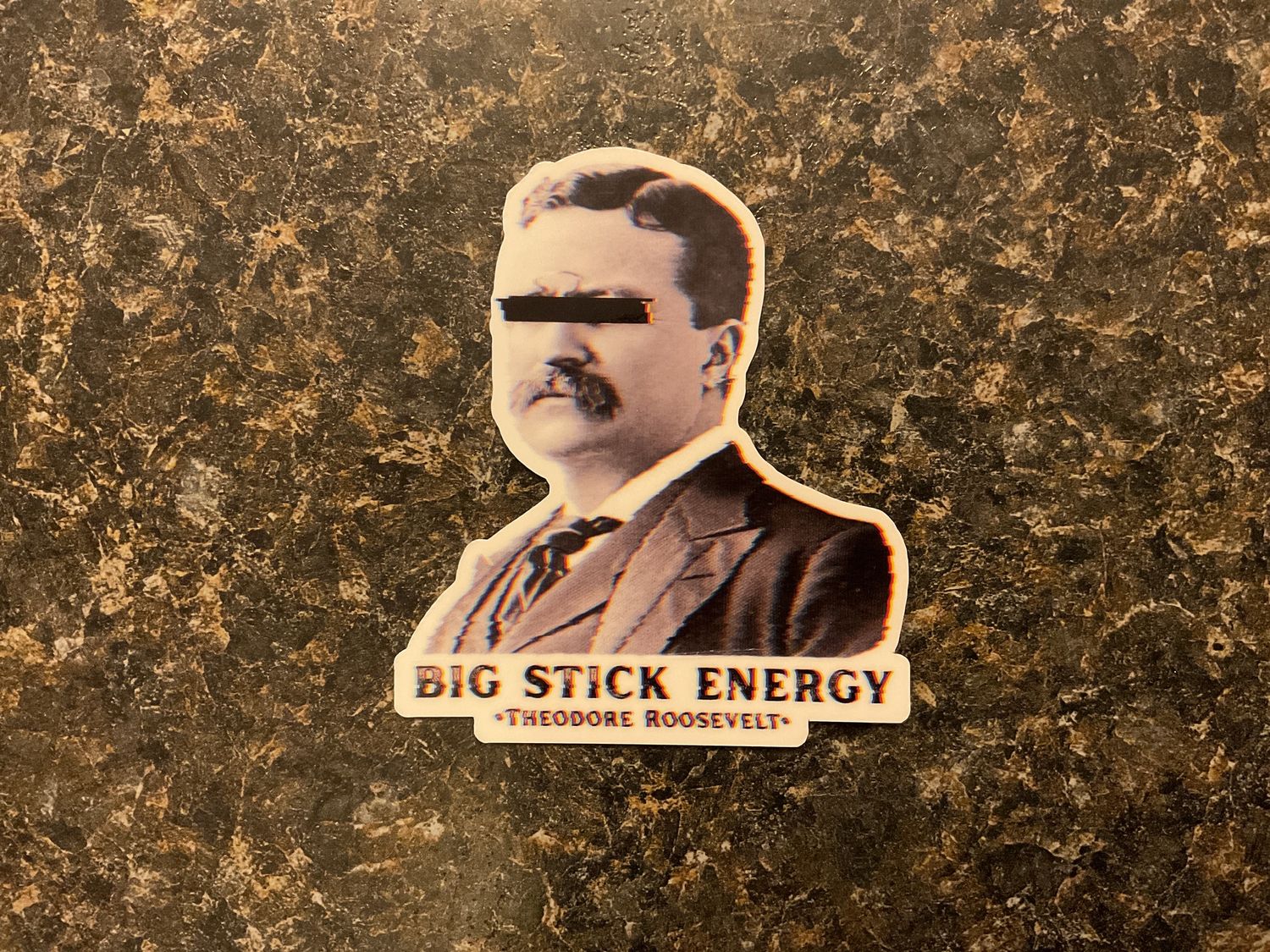 Theodore Roosevelt Sticker Big Stick Energy