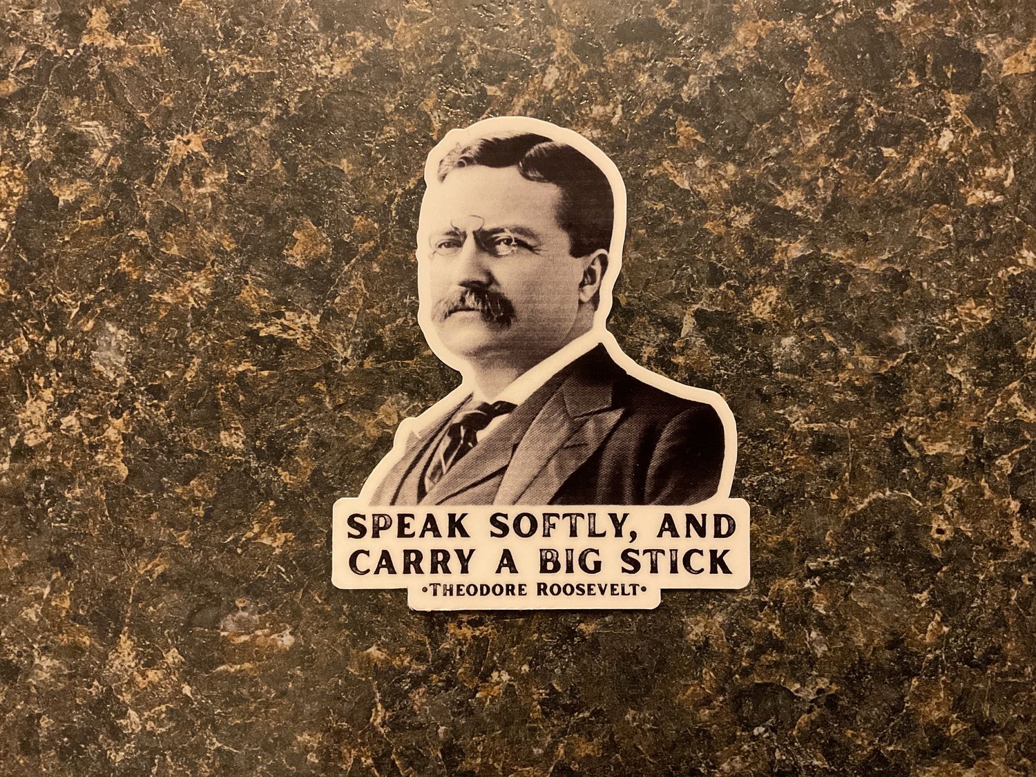Theodore Roosevelt Sticker Speak Softly