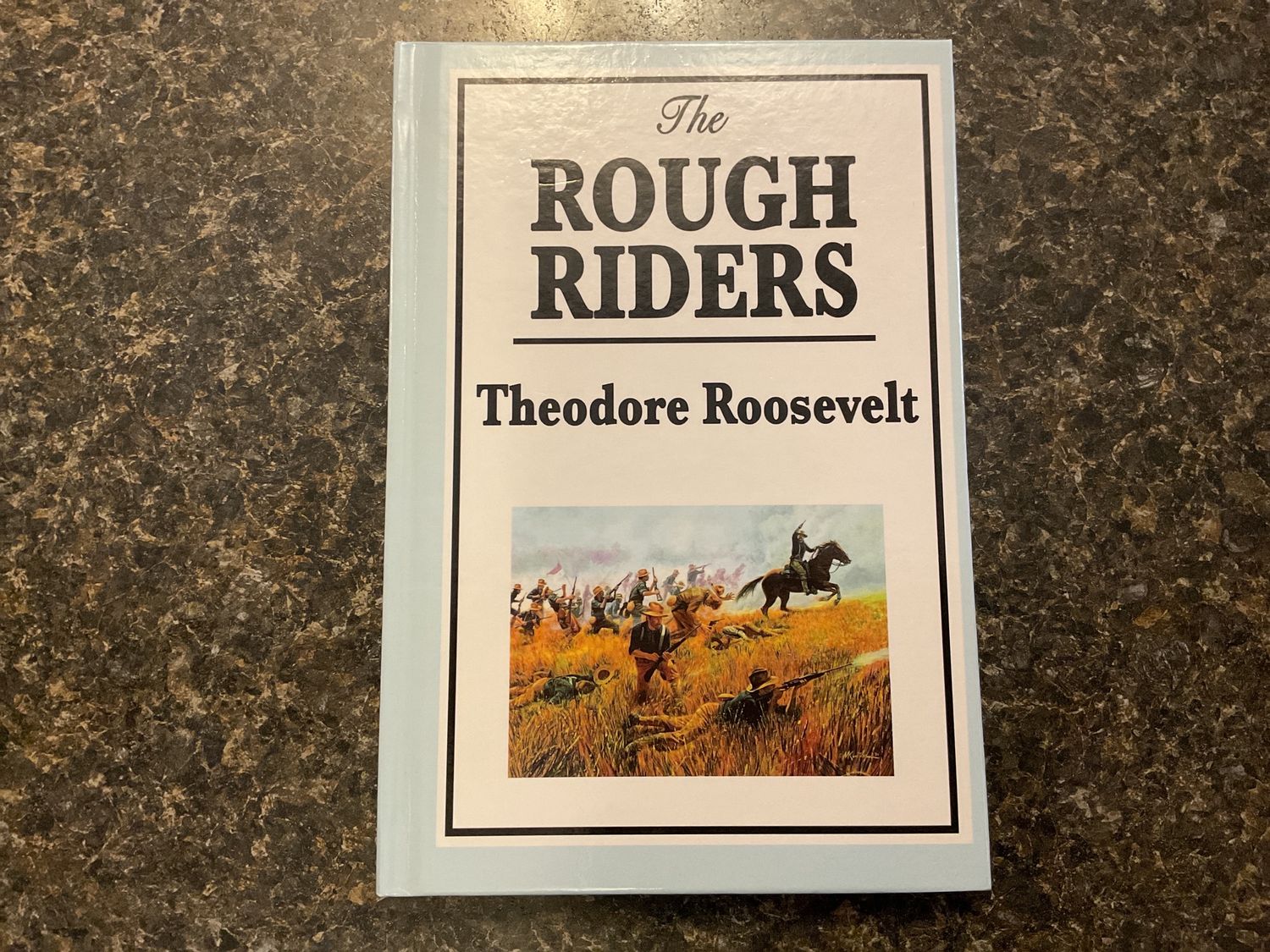 Theodore Roosevelt: the Rough Riders