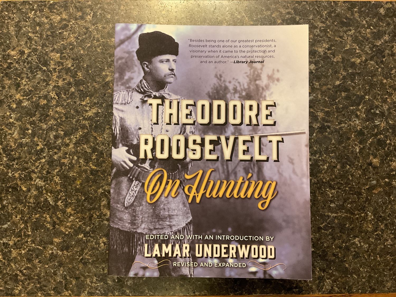 Theodore Roosevelt On Hunting, Revised and Expanded