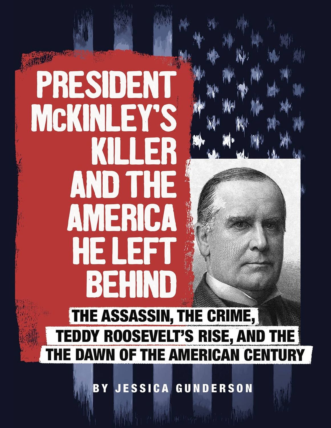 President McKinley's Killer and the America He Left Behind, Format: Paperback