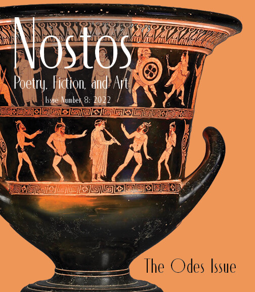 Nostos: Poetry, Fiction, and Art.  The Odes Issue