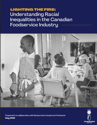 Lighting the Fire: Understanding Racial Inequalities in the Canadian Foodservice Industry, 2nd Edition Lighting the Fire: Understanding Racial Inequalities in the Canadian Foodservice Industry, 2nd Edition